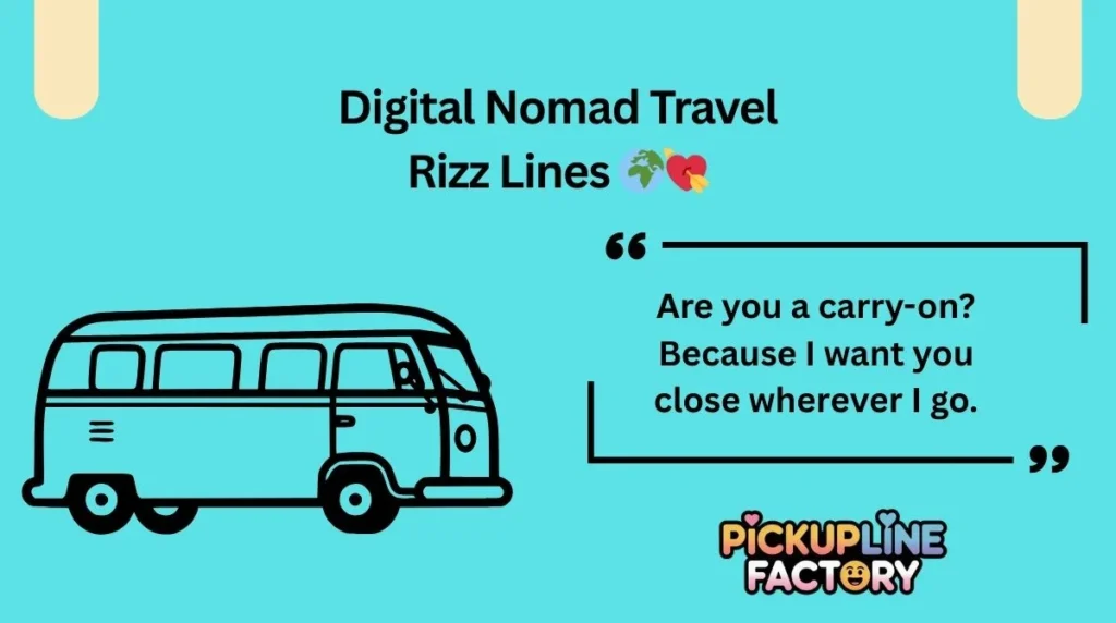 Digital Nomad Travel Rizz Lines 🌍💘
