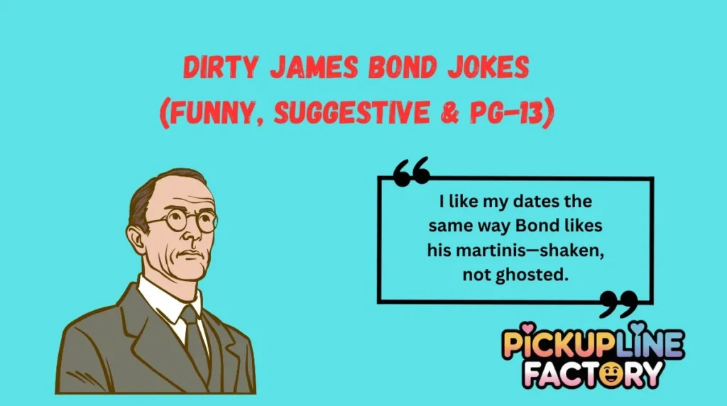 Dirty James Bond Jokes (Funny, Suggestive & PG-13)