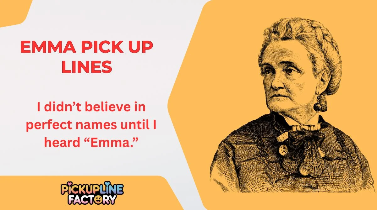 Emma Pick Up Lines