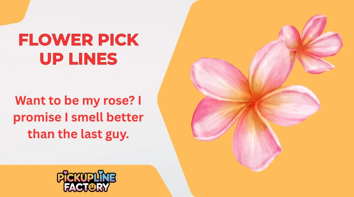 Flower Pick Up Lines