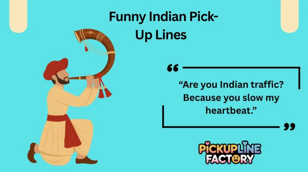 Funny Indian Pick-Up Lines )
