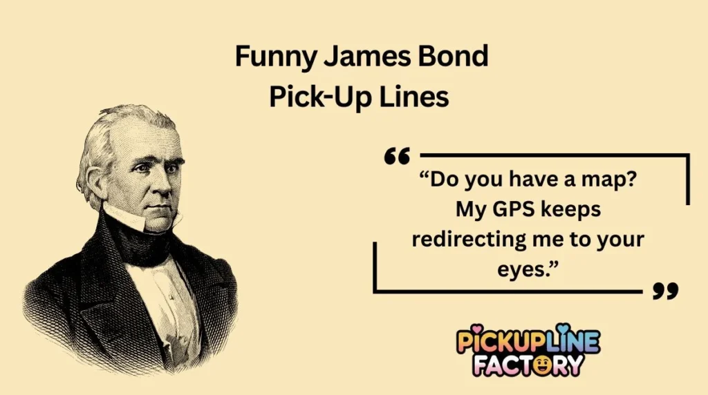 Funny James Bond Pick-Up Lines