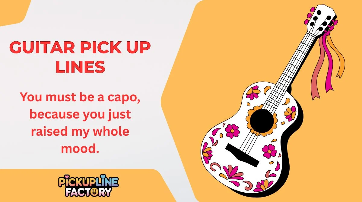 Guitar Pick Up Lines