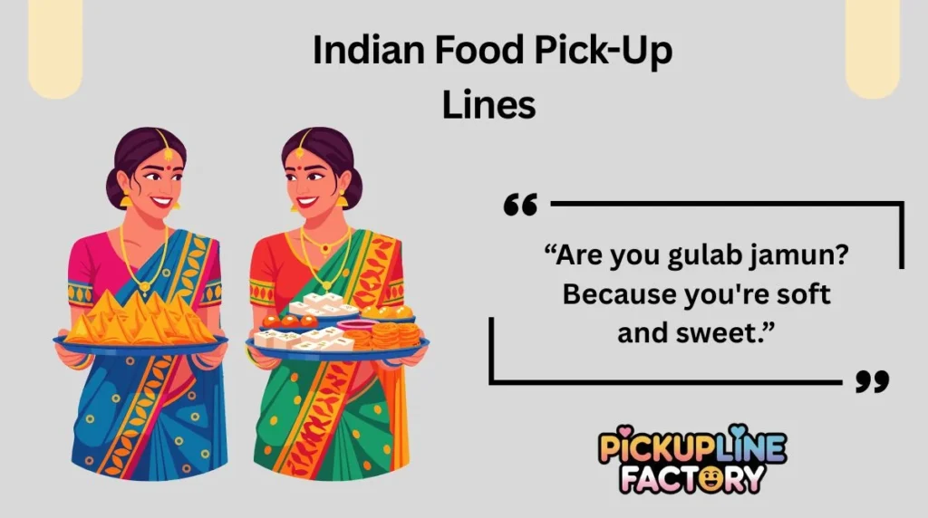 Indian Food Pick-Up Lines