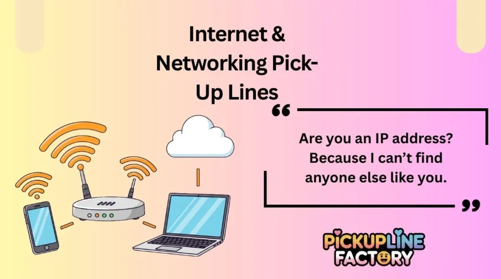 Internet & Networking Pick-Up Lines