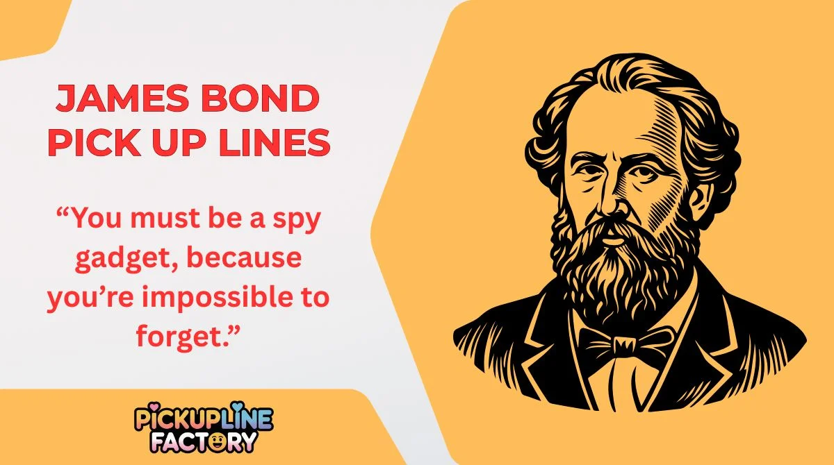 James Bond Pick Up Lines
