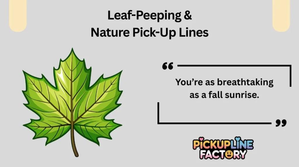 Leaf-Peeping & Nature Pick-Up Lines