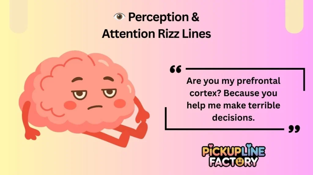 👁️ Perception & Attention Rizz Lines