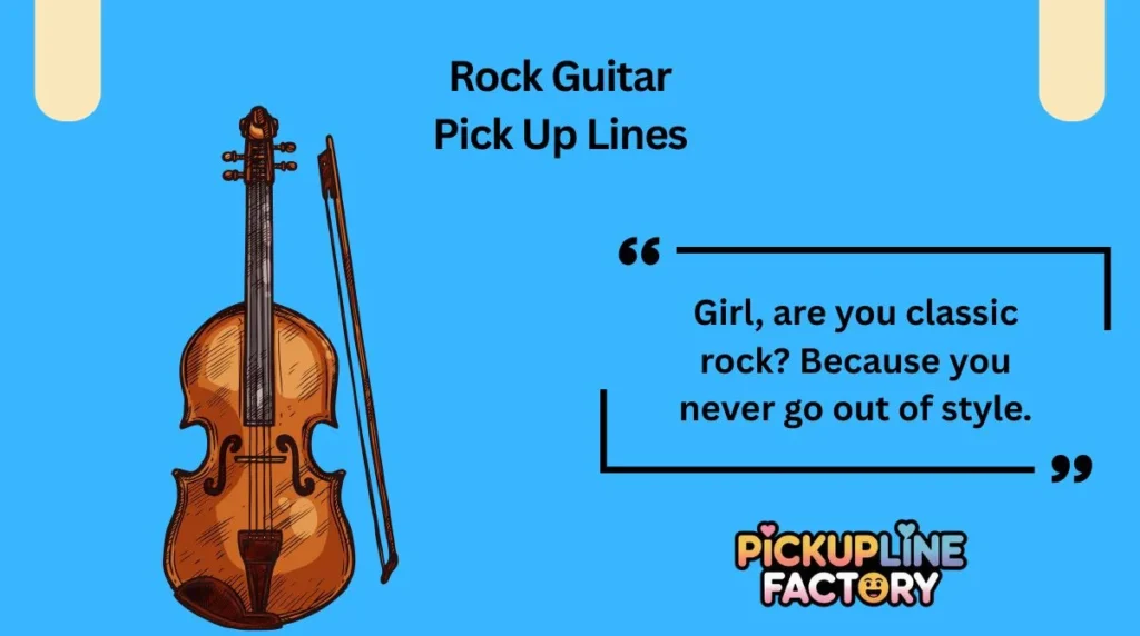Rock Guitar Pick Up Lines