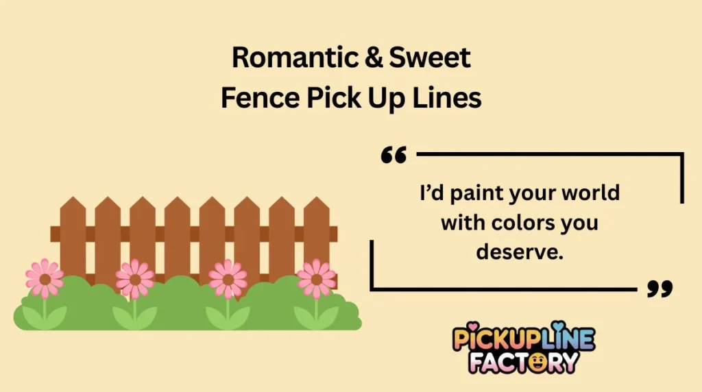 Romantic & Sweet Fence Pick Up Lines