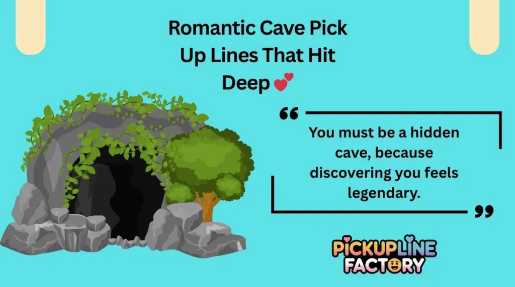 Romantic Cave Pick Up Lines That Hit Deep š
