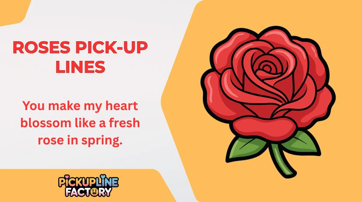 Roses Pick-Up Lines