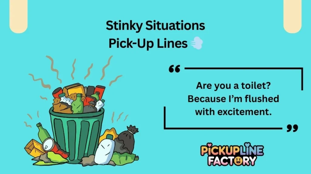 Stinky Situations Pick-Up Lines 💨