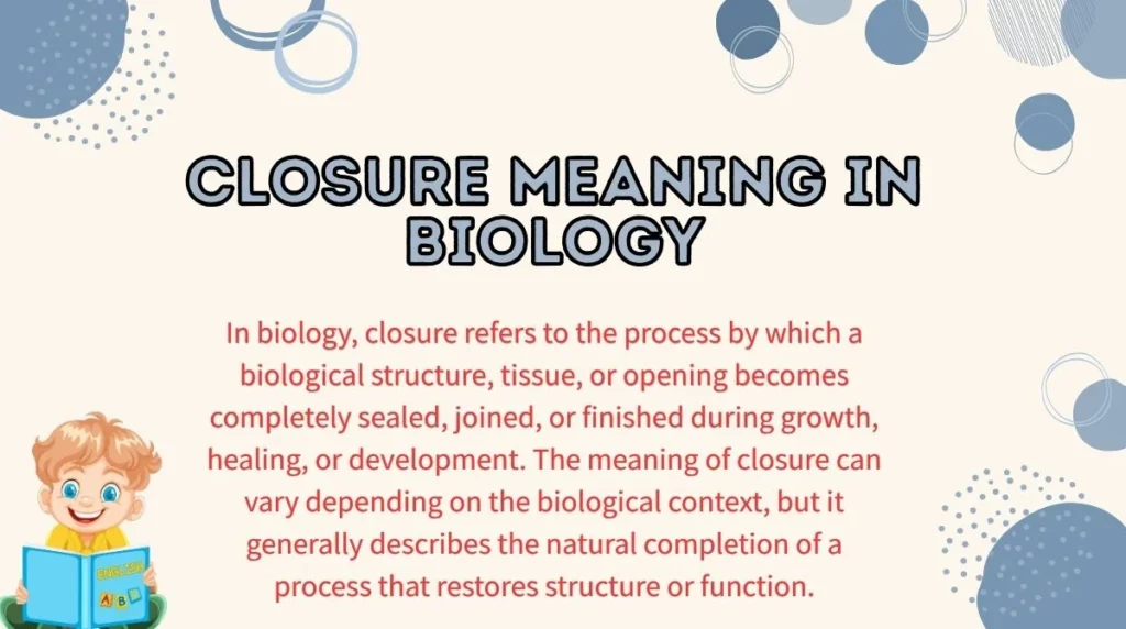 Closure Meaning in Biology