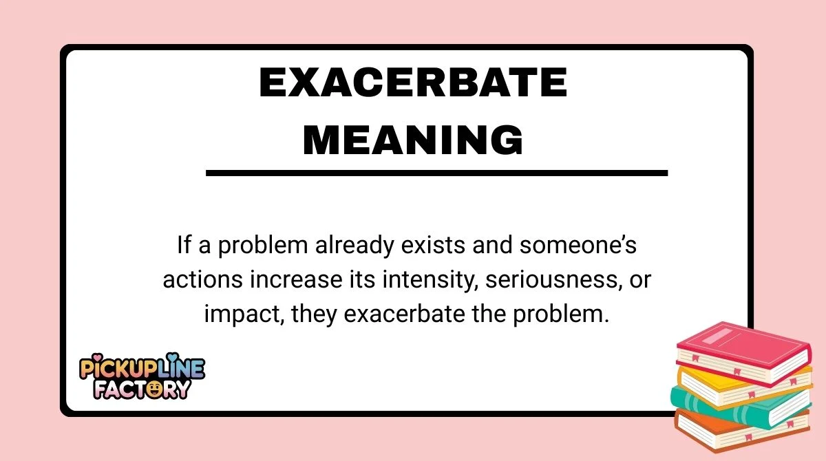 Exacerbate Meaning