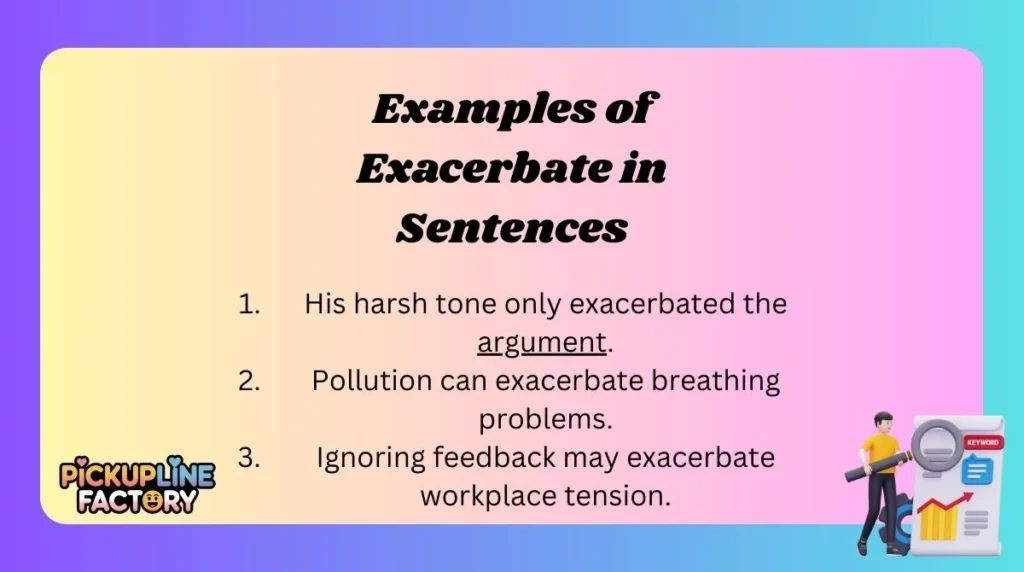 Examples of Exacerbate in Sentences