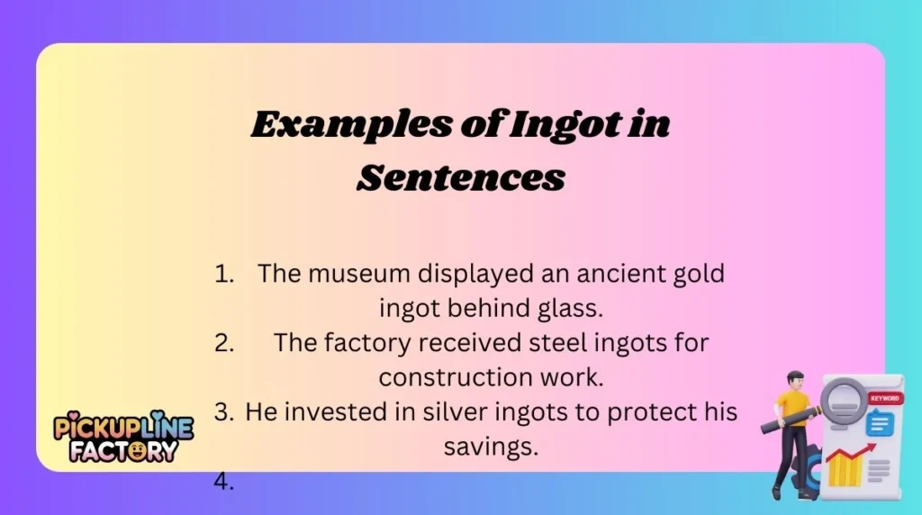 Examples of Ingot in Sentences