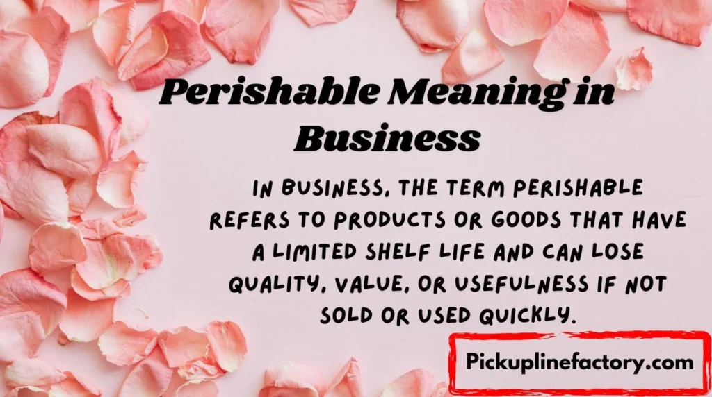 Perishable Meaning in Business
