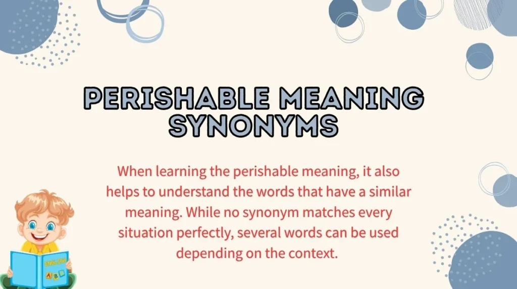 Perishable Meaning Synonyms