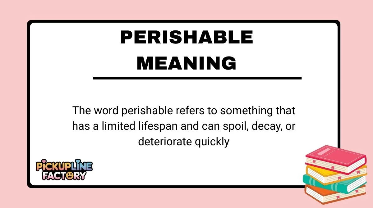Perishable Meaning