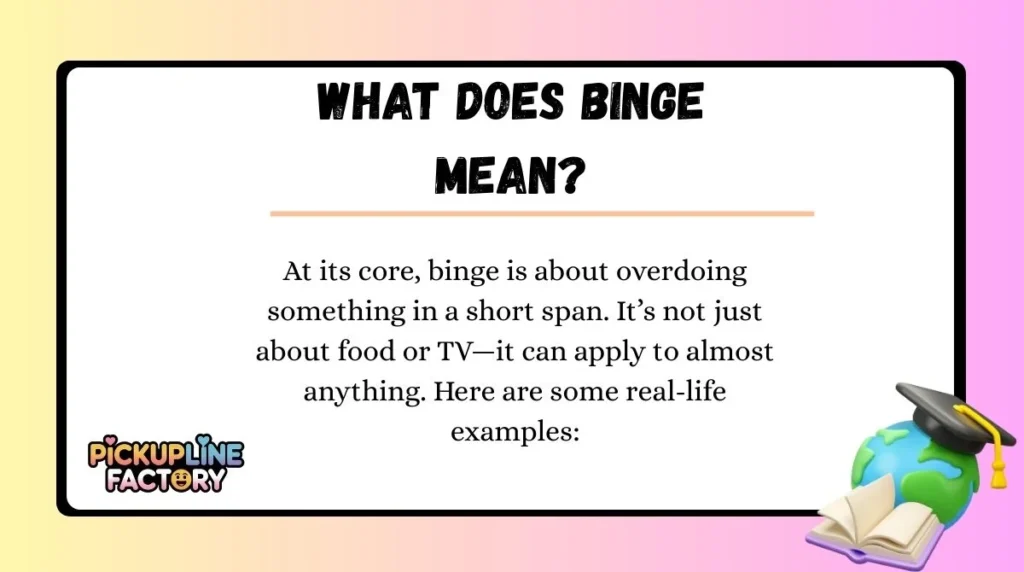 What Does Binge Mean?
