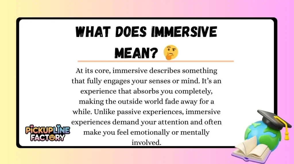 What Does Immersive Mean? 🤔