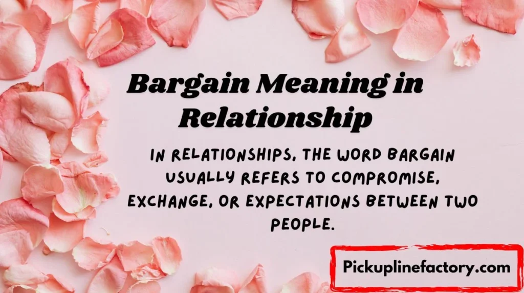Bargain Meaning in Relationship