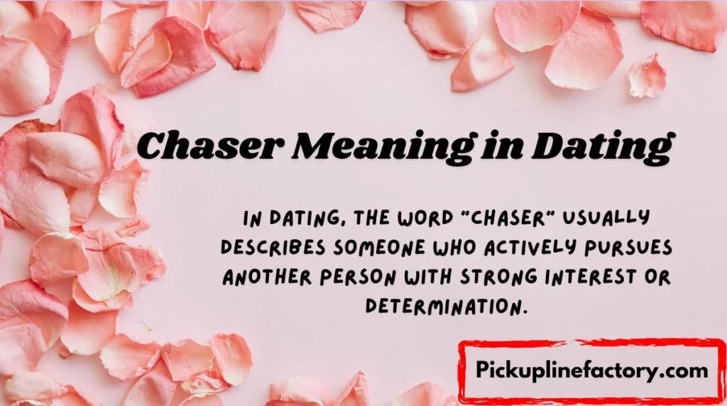 Chaser Meaning in Dating