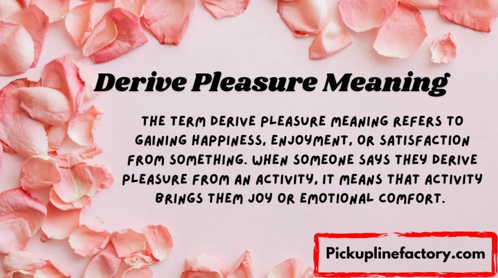 Derive Pleasure Meaning