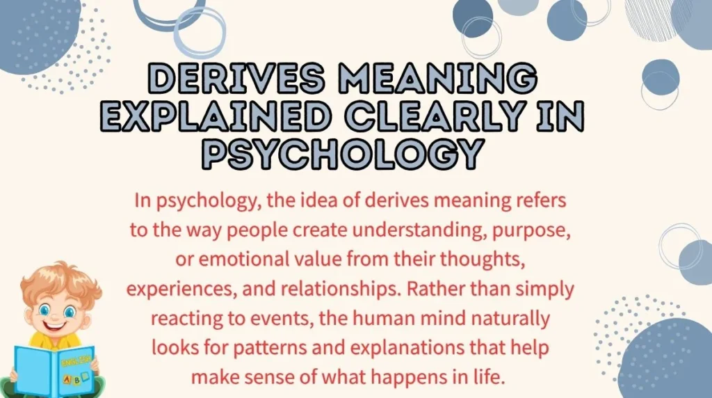 Derives Meaning Explained Clearly in Psychology