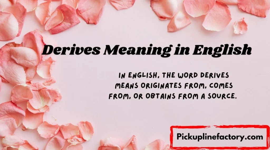 Derives Meaning in English