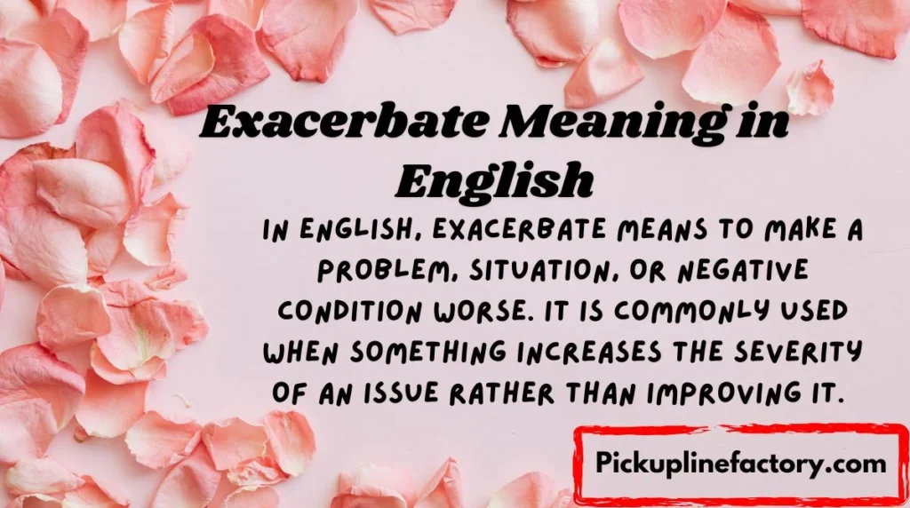 Exacerbate Meaning in English