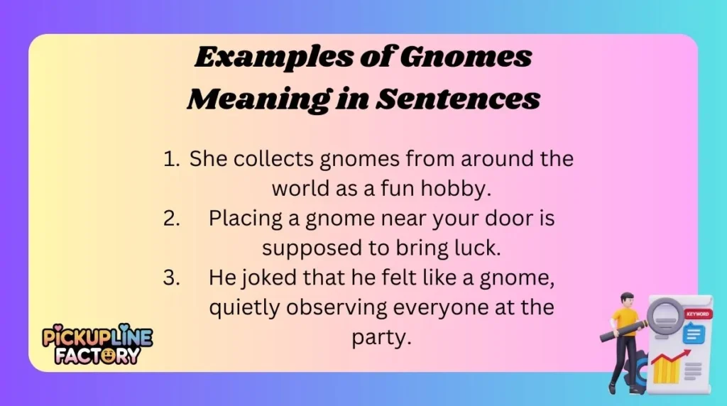 Examples of Gnomes Meaning in Sentences