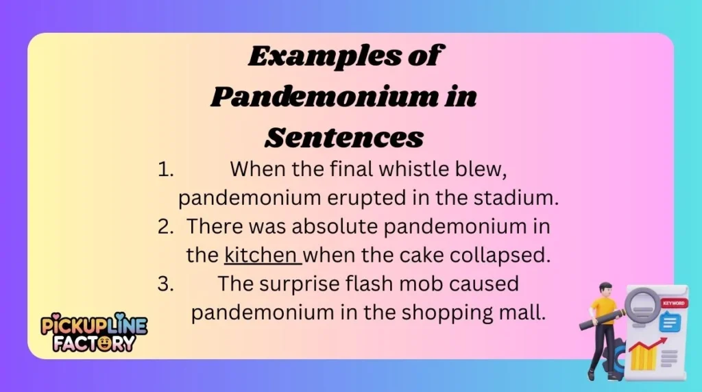 Examples of Pandemonium in Sentences
