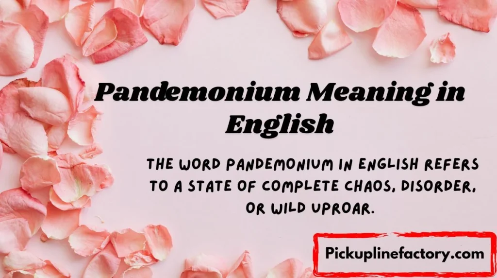 Pandemonium Meaning in English