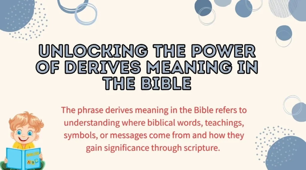 Unlocking the Power of Derives Meaning in the Bible