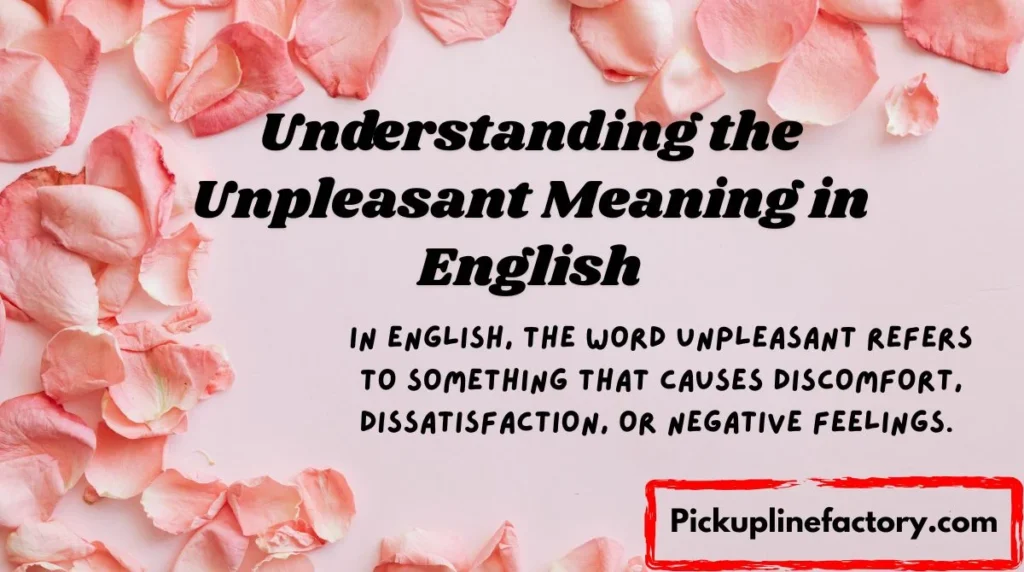 Understanding the Unpleasant Meaning in English