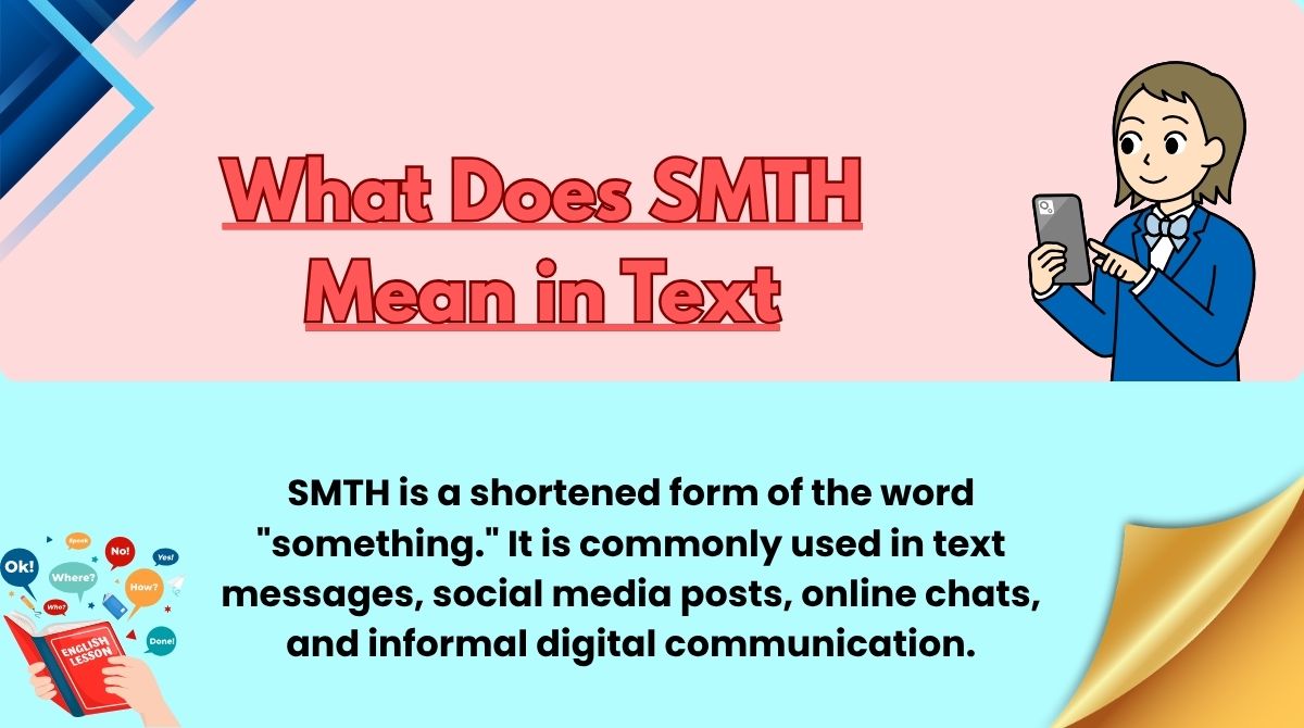 What Does SMTH Mean in Text