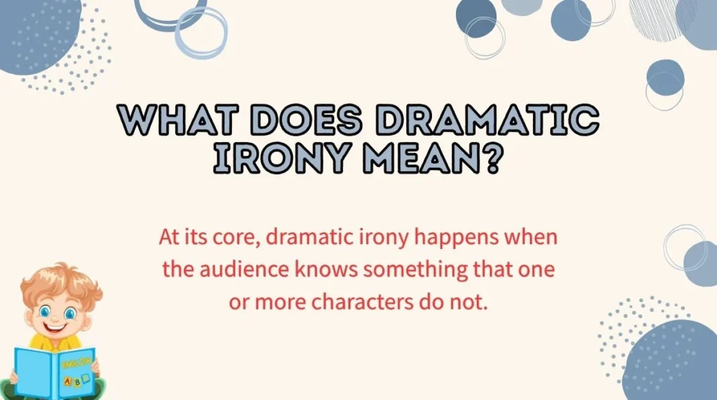 What Does Dramatic Irony Mean?