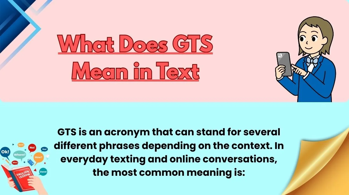What Does GTS Mean in Text