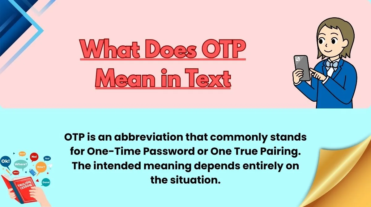 What Does OTP Mean in Text