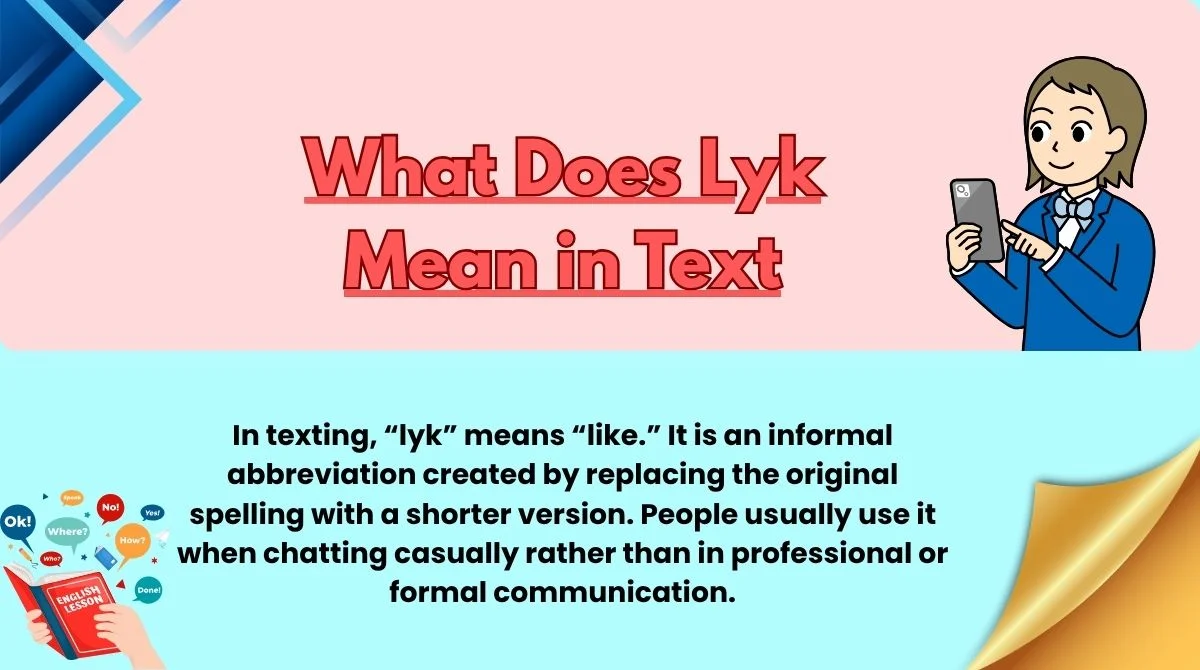 What Does Lyk Mean in Text